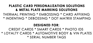 PLASTIC CARD PERSONALIZATION SOLUTIONS